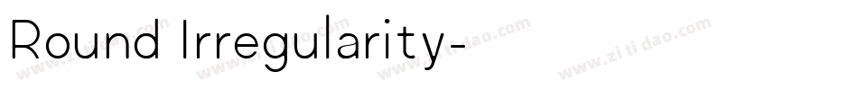 Round Irregularity字体转换